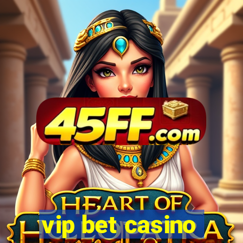 vip bet casino